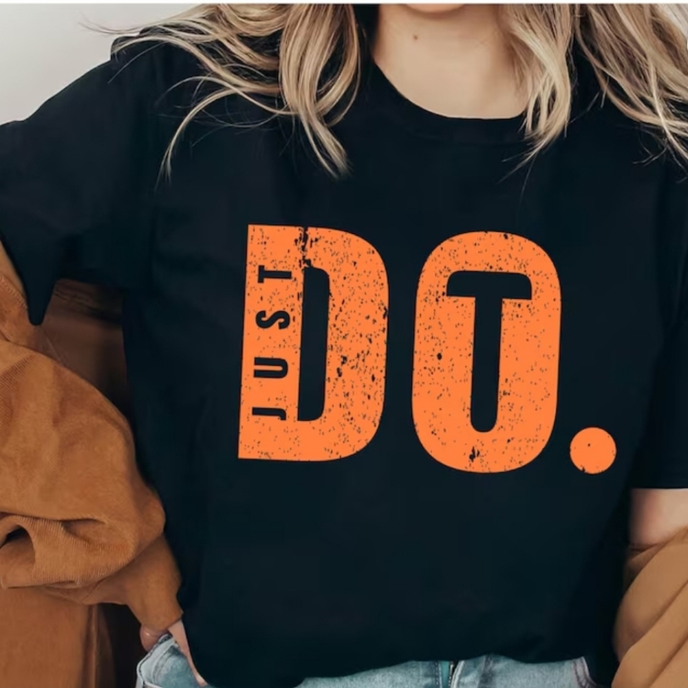 Just DO IT tshirt